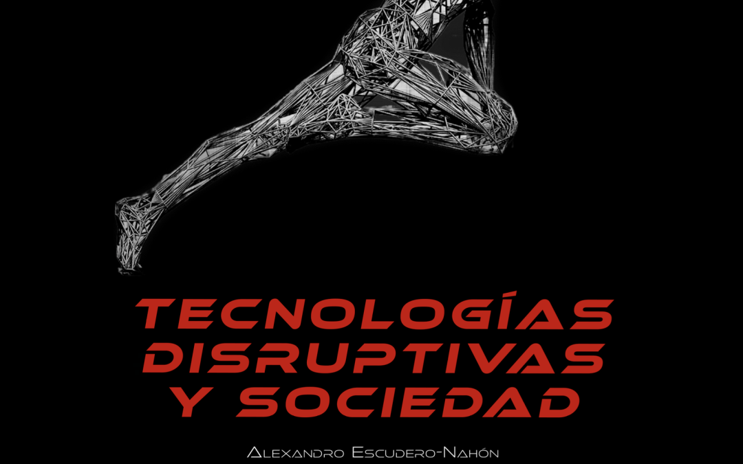 Tecnologías disruptivas y sociedad